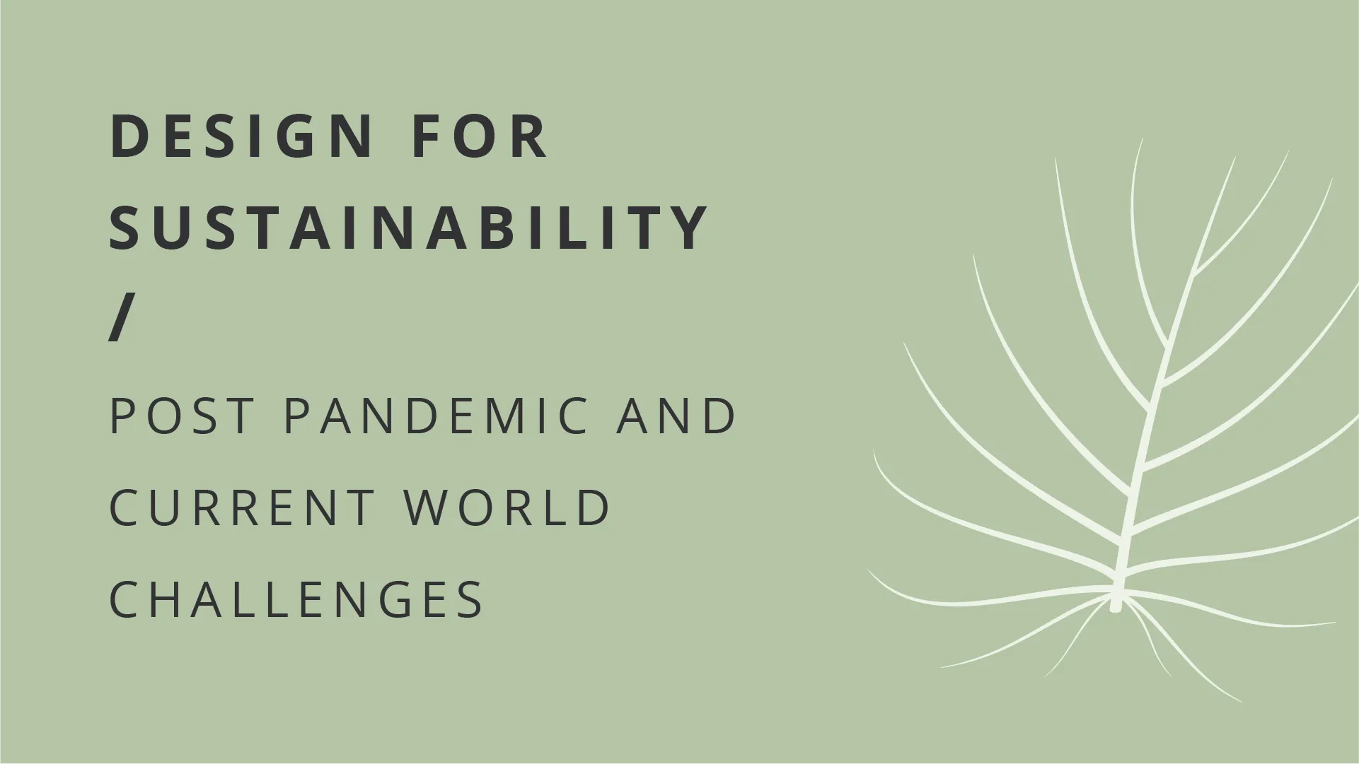 DESIGN FOR SUSTAINABILITY