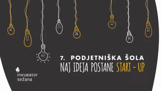 7. Podjetniška šola Inkubatorja Sežana