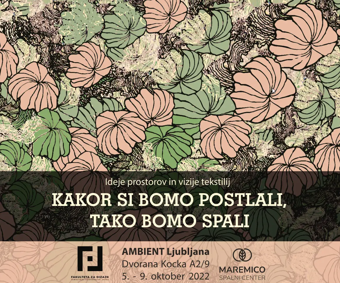 »KAKOR SI BOMO POSTLALI, TAKO BOMO SPALI« Ideje prostorov in vizije tekstilij
